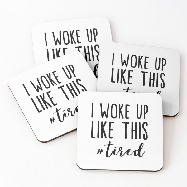 Item preview, I Woke Up Like This #tired - Black designed and sold by ArtStore20.