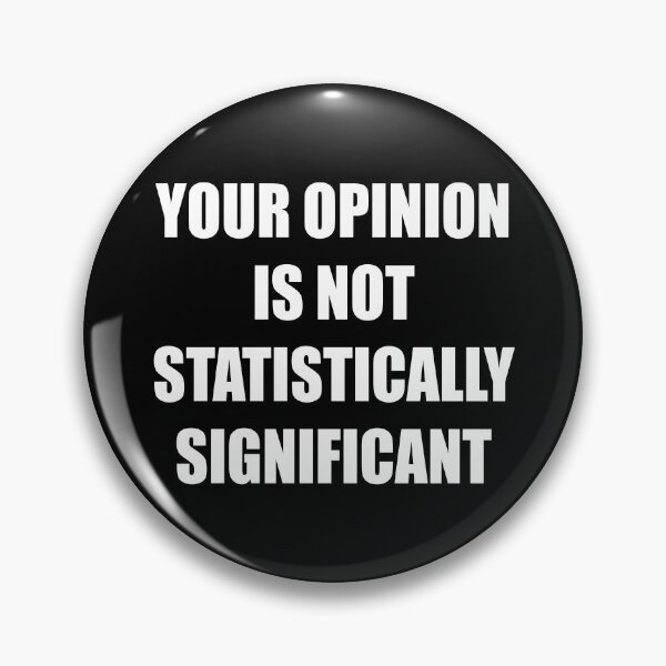 Item preview, Your Opinion Is Not Statistically Significant  designed and sold by MotivatedMode.