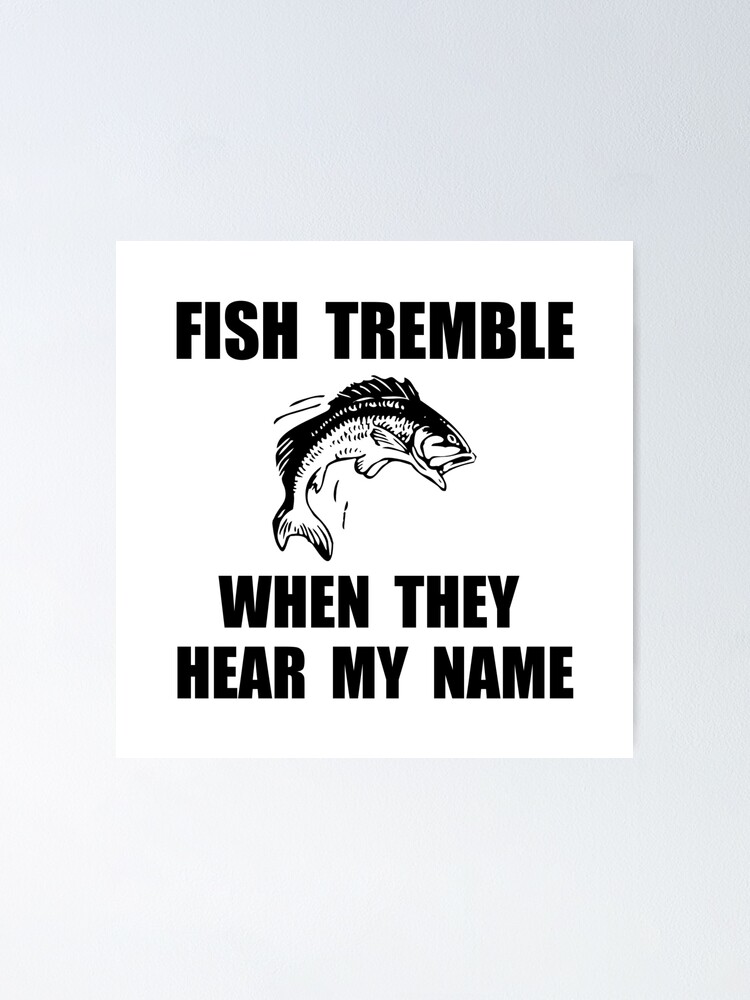 Fish Tremble When They Hear My Name Funny Fishermen Fishing Pajamas for  Mens Womens Gift Long Sleeve T-Shirt