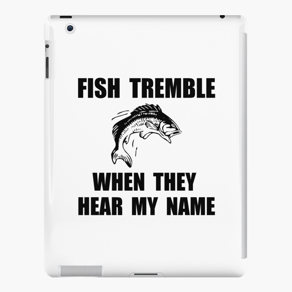 Fish Tremble When They Hear My Name - NEW Funny Fishing POSTER (hu336)