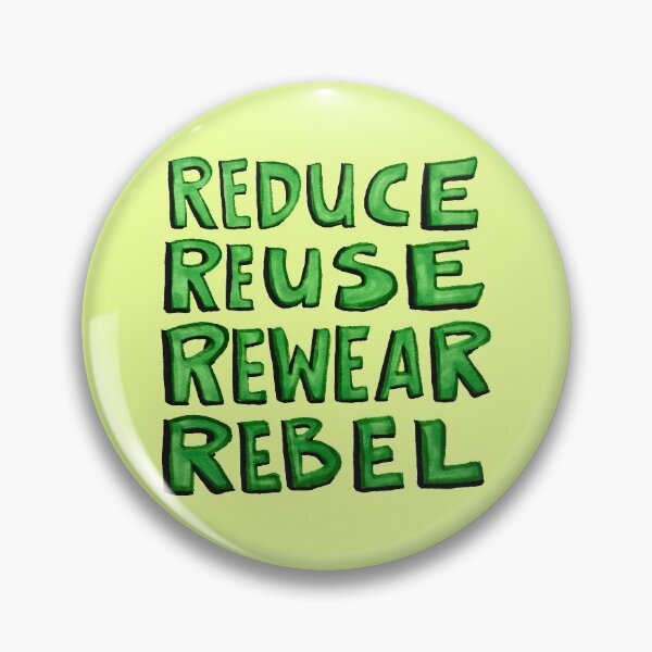 Item preview, Reduce Reuse Rewear Rebel designed and sold by BryonyMayArt.