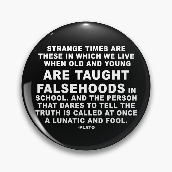Item preview, Taught falsehoods, who tells the truth is lunatic and fool Plato Quote designed and sold by ArtOfRebellion.