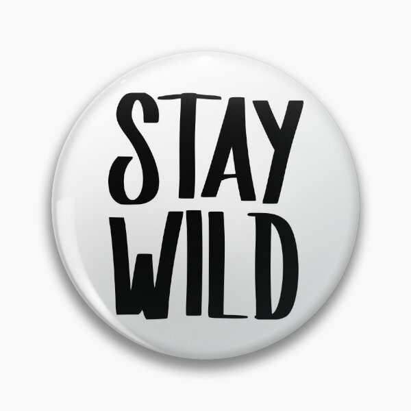Item preview, Stay Wild designed and sold by BleuSky.