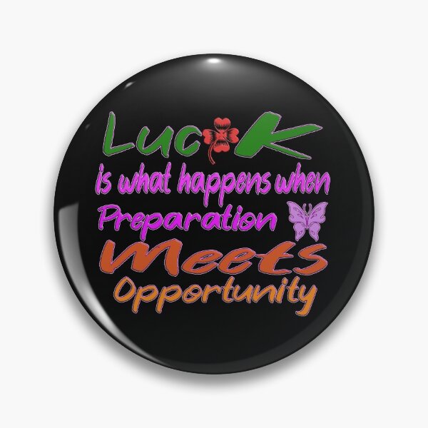 Item preview, luck is what happens when preparation meets opportunity designed and sold by Ralek.