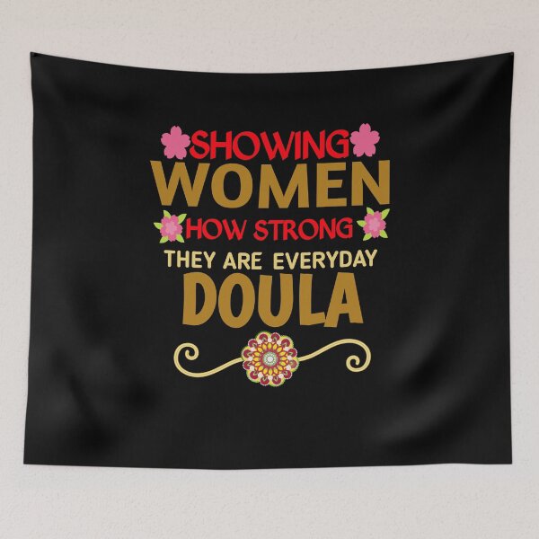 Item preview, showing women how strong the are everyday doula designed and sold by The Nova Prints .