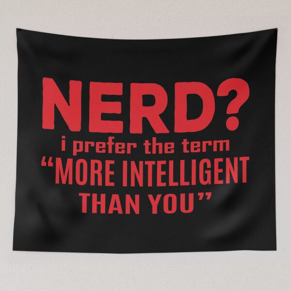 Item preview, Nerd i prefer the term more intelligent than you  designed and sold by Kriti Rastogi.