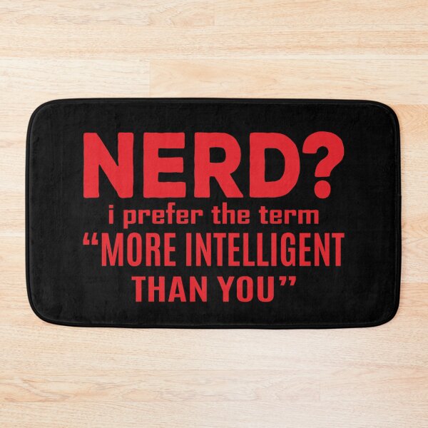 Item preview, Nerd i prefer the term more intelligent than you  designed and sold by Kriti Rastogi.