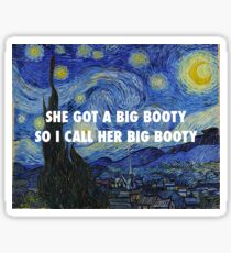 She got a big booty so I call her big booty Sticker
