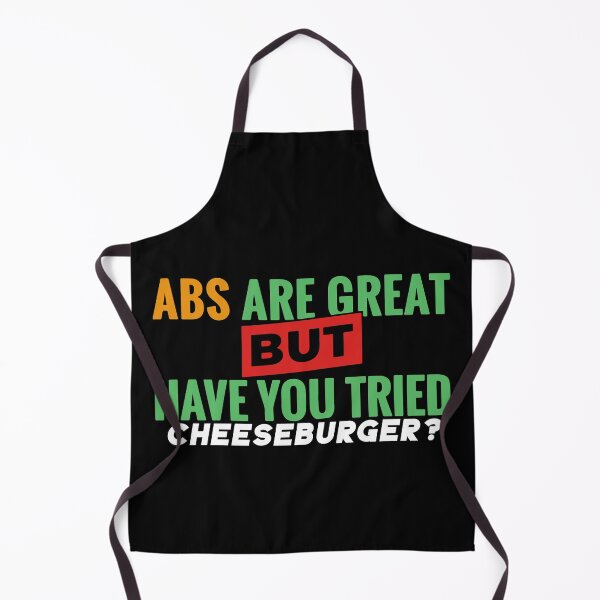 Item preview, Abs Are Great But Have You Tried Cheeseburger? designed and sold by JobSmith.