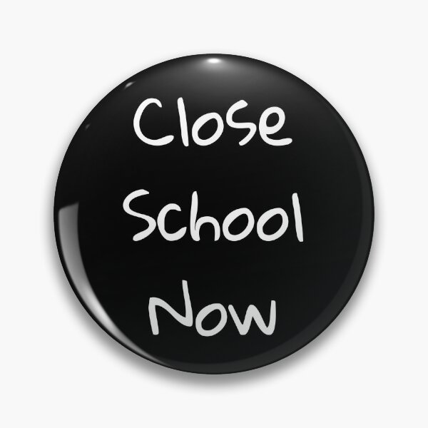 Item preview, Close School Now designed and sold by catchyphase.