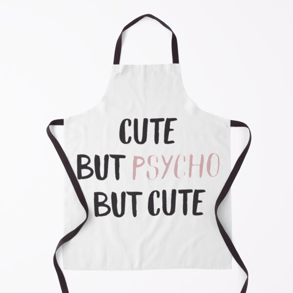 Item preview, Cute But Psycho, But Cute designed and sold by Cupart.