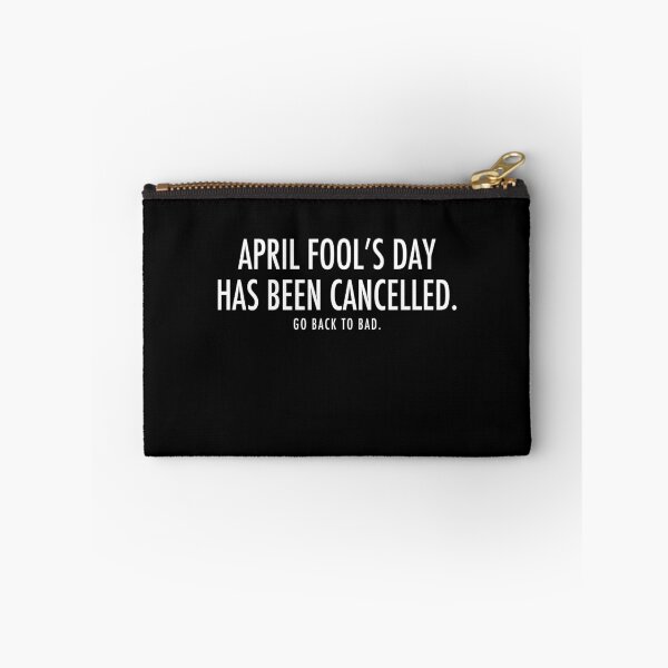 Item preview, April Fools Day Has Been Cancelled designed and sold by autlu.