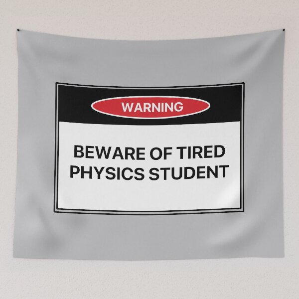 Item preview, Beware of Tired Physics Student designed and sold by LilacWaves.