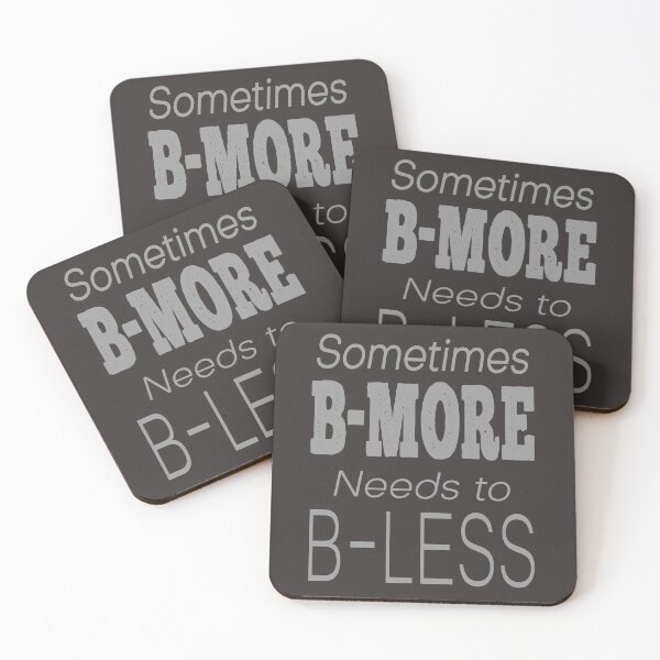 Item preview, Sometimes B-More Needs to B-Less  designed and sold by floor3design.