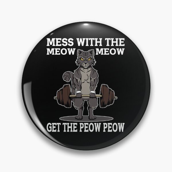Item preview, You Mess With The Meow Meow Get The Peow Peow Funny Cat designed and sold by Drathaar.
