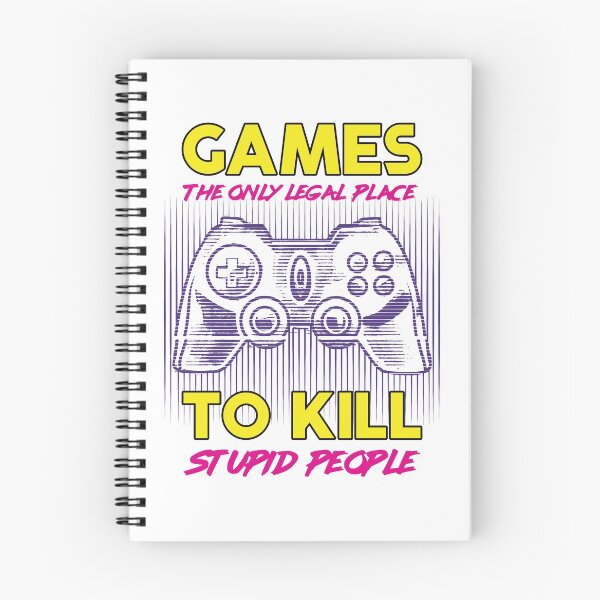 Item preview, Games The Only Legal Place To Kill Stupid People designed and sold by infleims.