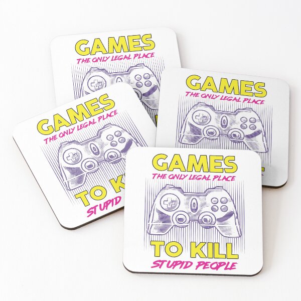 Item preview, Games The Only Legal Place To Kill Stupid People designed and sold by infleims.