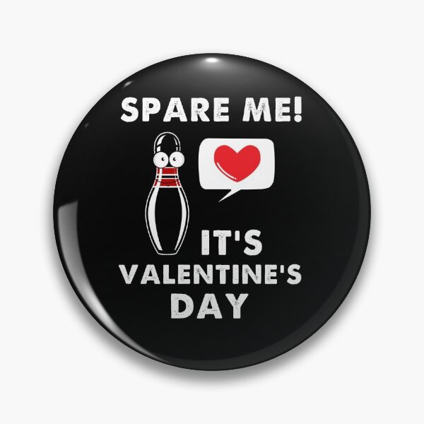 Item preview, Spare Me, It's Valentine's Day | Funny Bowling Team designed and sold by wackodesign.