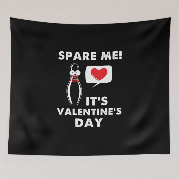 Item preview, Spare Me, It's Valentine's Day | Funny Bowling Team designed and sold by wackodesign.