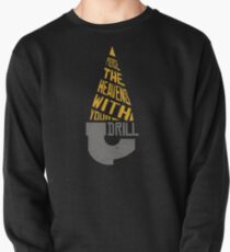 Pierce The Heavens With Your Drill Pullover