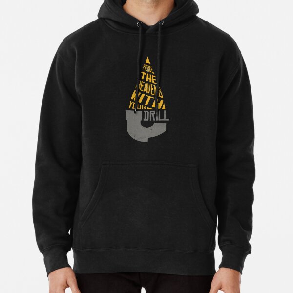 Pierce The Heavens With Your Drill Pullover Hoodie