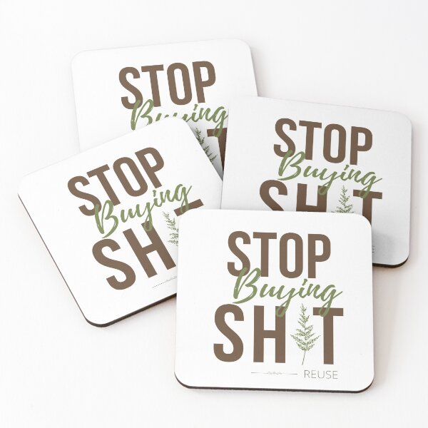 Item preview, Stop Buying Sh*t-Reuse | Environmental Message designed and sold by Chadrick Rode.