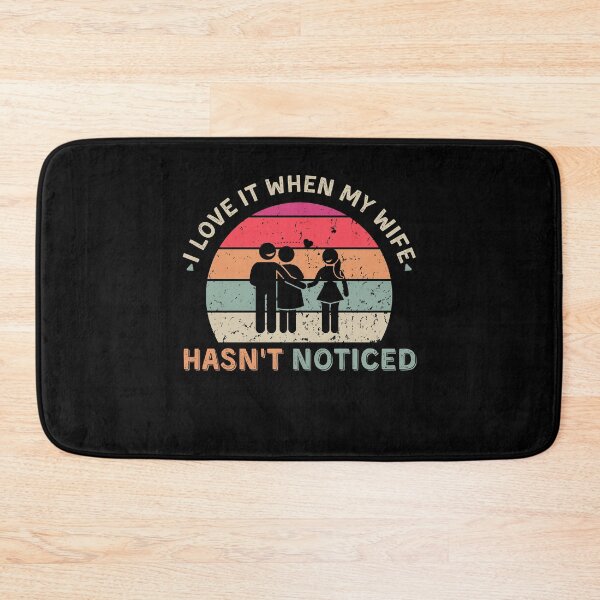 Item preview, I Love It When My Wife Hasn't Noticed designed and sold by anassrida.