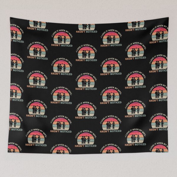 Item preview, I Love It When My Wife Hasn't Noticed designed and sold by anassrida.