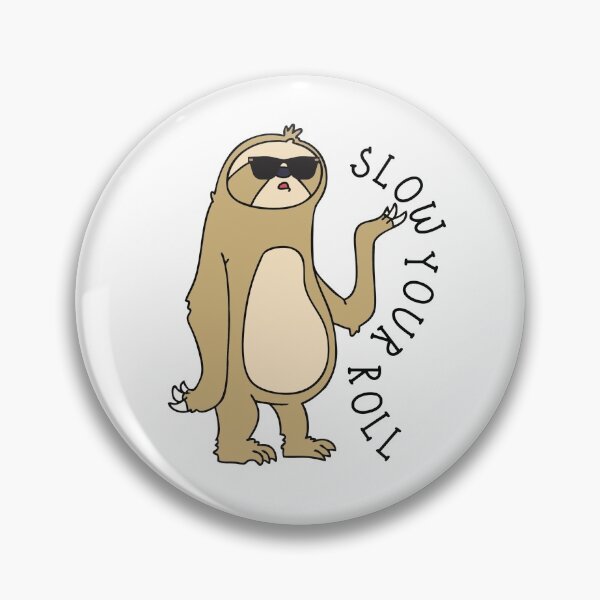Item preview, SLOW YOUR ROLL designed and sold by nevertheless-.