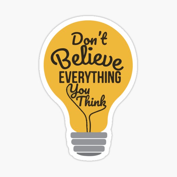 Psychology Don't Believe Everything You Think Sticker