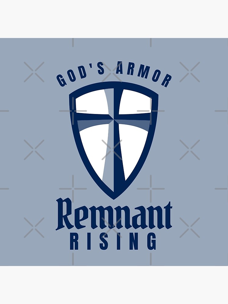 Remnant rising–God’s Armor-Arm yourself with Bible, Cross, Armor 