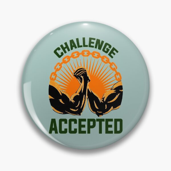 Item preview, challenge accepted challenge taken up designed and sold by loiret1958.