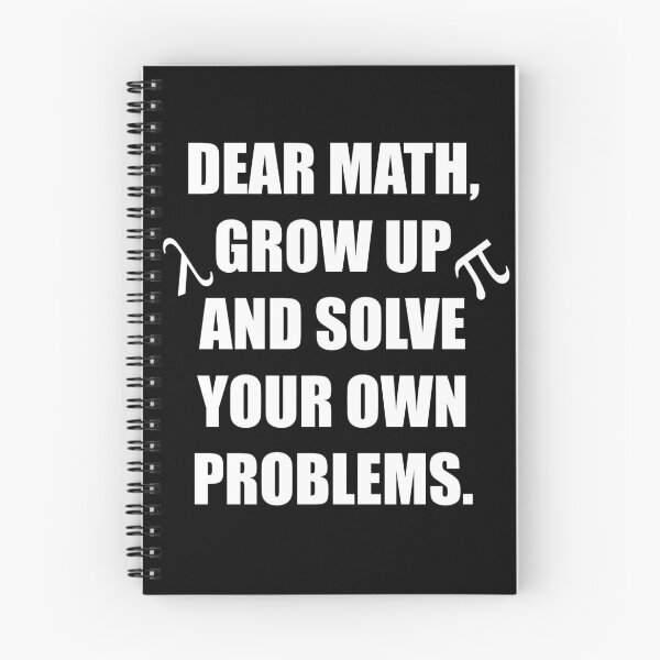 Item preview, Dear Math, Grow Up And Solve Your Own Problems - Funny Math designed and sold by kickwear-com.