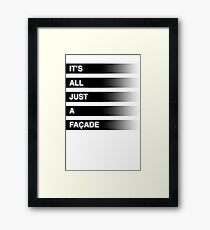 It's All Just A Façade (Faded) Framed Print