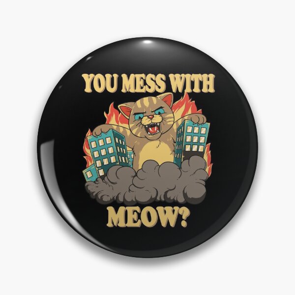 Item preview, You Mess With The Meow Funny Giant Cat Monster designed and sold by Drathaar.