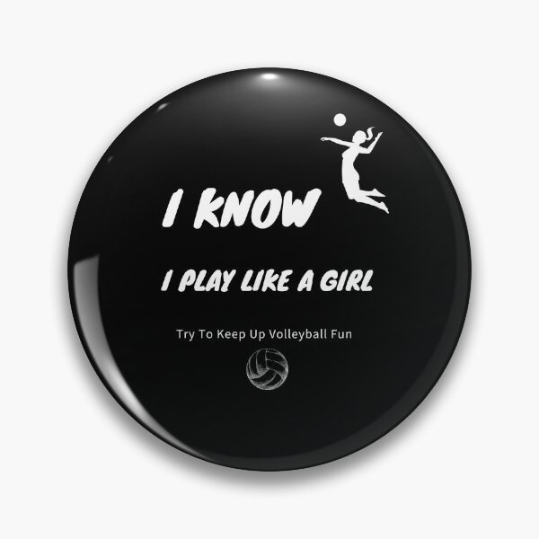 Item preview, I Know I Play Like A Girl Try To Keep Up Volleyball Fun Shirt designed and sold by stylism.