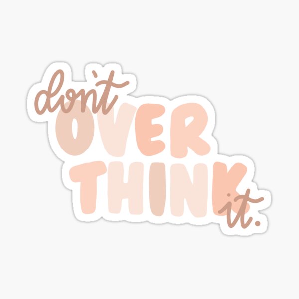 Item preview, Don’t over think it designed and sold by BetterInColor.