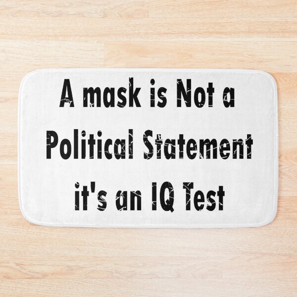 Item preview, Wearing a is Not a Political Statement it's an IQ Test funny memes designed and sold by merchfun2.