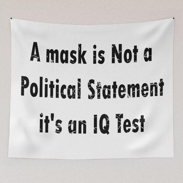 Item preview, Wearing a is Not a Political Statement it's an IQ Test funny memes designed and sold by merchfun2.