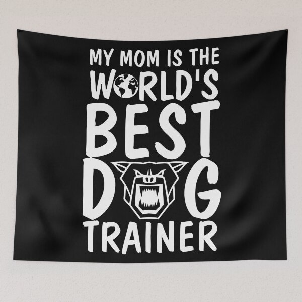 Item preview, My Mom Is The World's Best Dog Trainer - Worlds Best Dog Trainer designed and sold by mewsis.