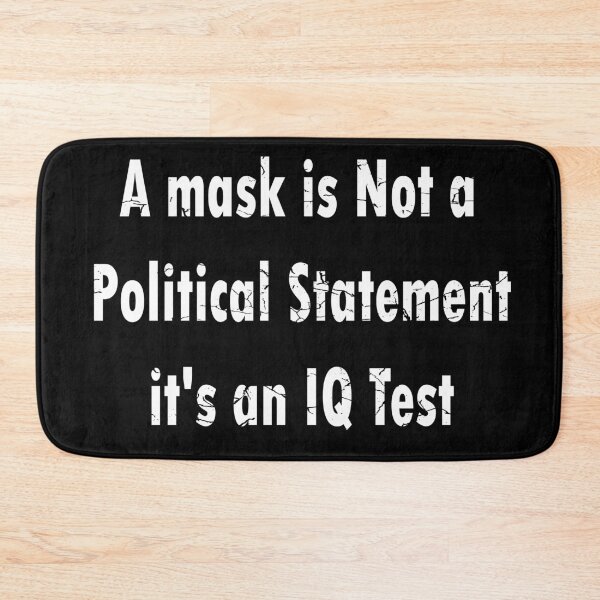 Item preview,  Wearing a is Not a Political Statement it's an IQ Test funny memes designed and sold by merchfun2.