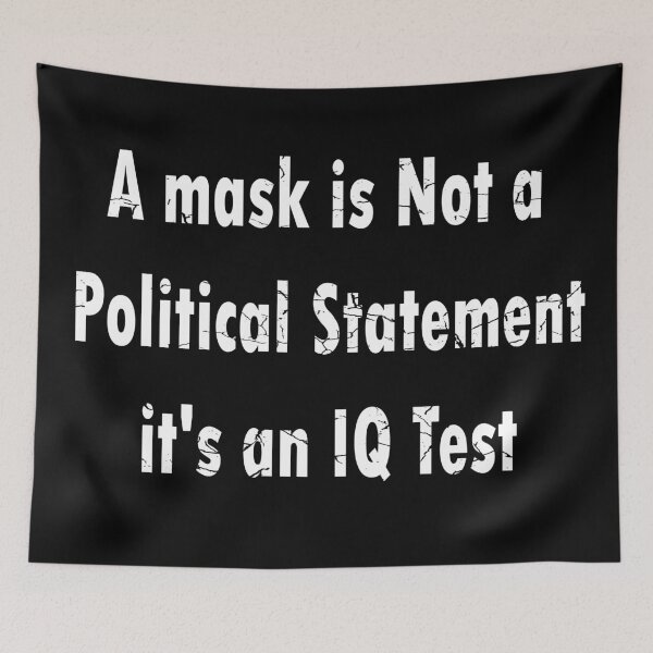 Item preview,  Wearing a is Not a Political Statement it's an IQ Test funny memes designed and sold by merchfun2.