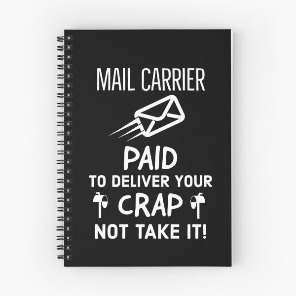 Item preview, Mail Carrier Paid To Deliver Your Crap Not Take It designed and sold by AwesomeWorld1.