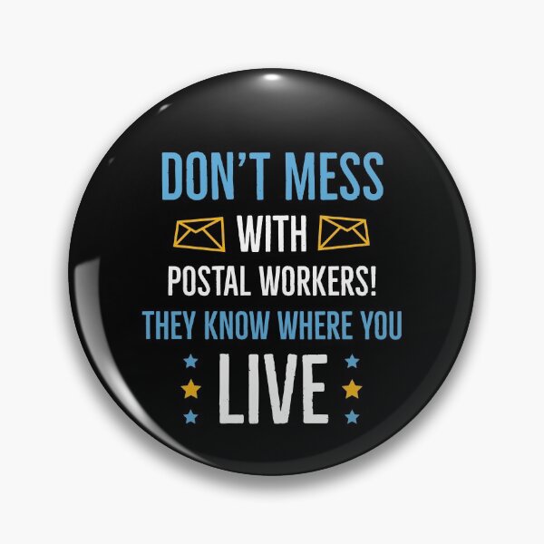 Item preview, Dont Mess With Postal Workers They Know Where You Live designed and sold by AwesomeWorld1.