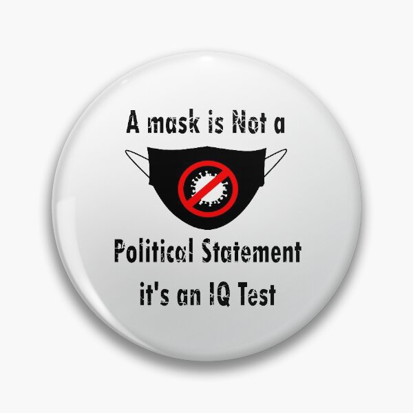 Item preview,   Wearing a is Not a Political Statement it's an IQ Test funny memes designed and sold by merchfun2.