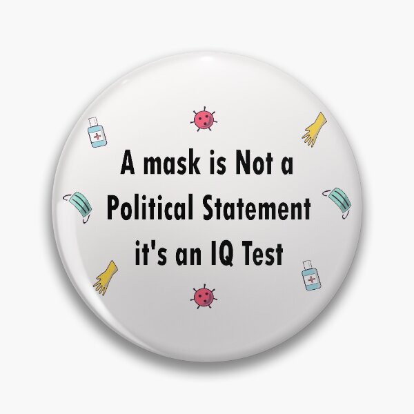 Item preview,  Wearing a is Not a Political Statement it's an IQ Test funny memes designed and sold by merchfun2.