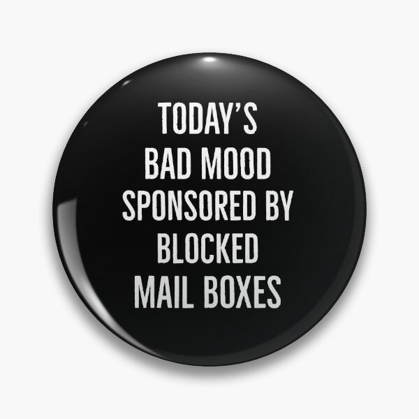 Item preview, Todays Bad Mood Sponsored By Blocked Mail Boxes designed and sold by AwesomeWorld1.