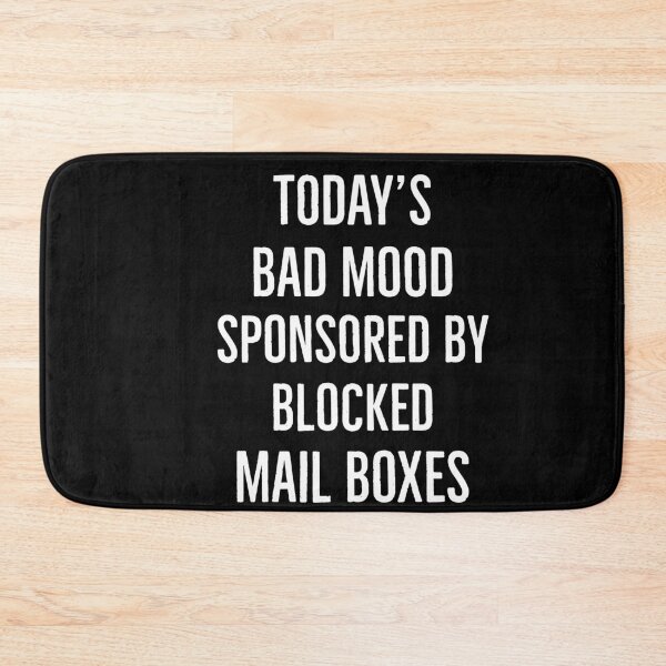 Item preview, Todays Bad Mood Sponsored By Blocked Mail Boxes designed and sold by AwesomeWorld1.