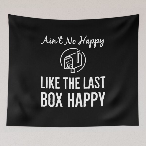 Item preview, Aint No Happy Like The Last Box Happy designed and sold by AwesomeWorld1.