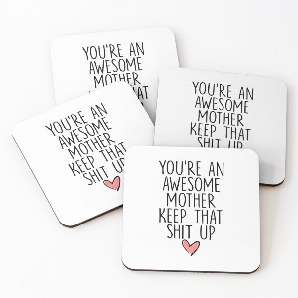 Item preview, Mother's Day Gift Ideas : You're An Awesome Mother Keep That Shit Up designed and sold by pradeeprajput.